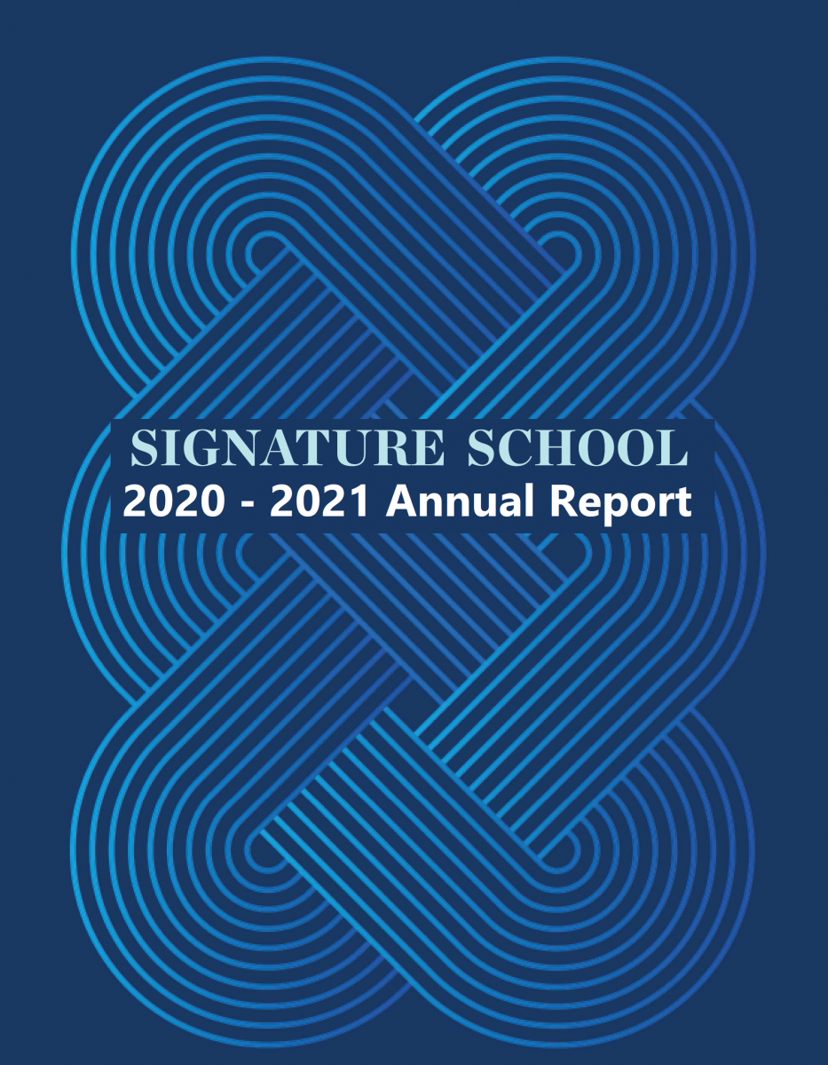 Signature School Annual Report for 2020 - 2021