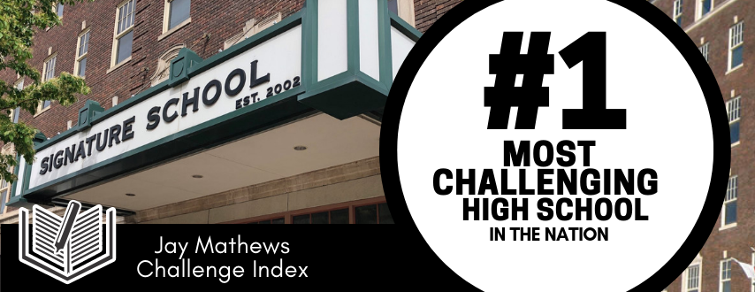 Signature School ranked number one most challenging high school in the nation. Click here for more information. 